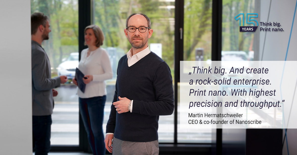 Our pioneer, CEO & Co-Founder of Nanoscribe, Martin Hermatschweiler